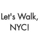 Let’s Walk, NYC!